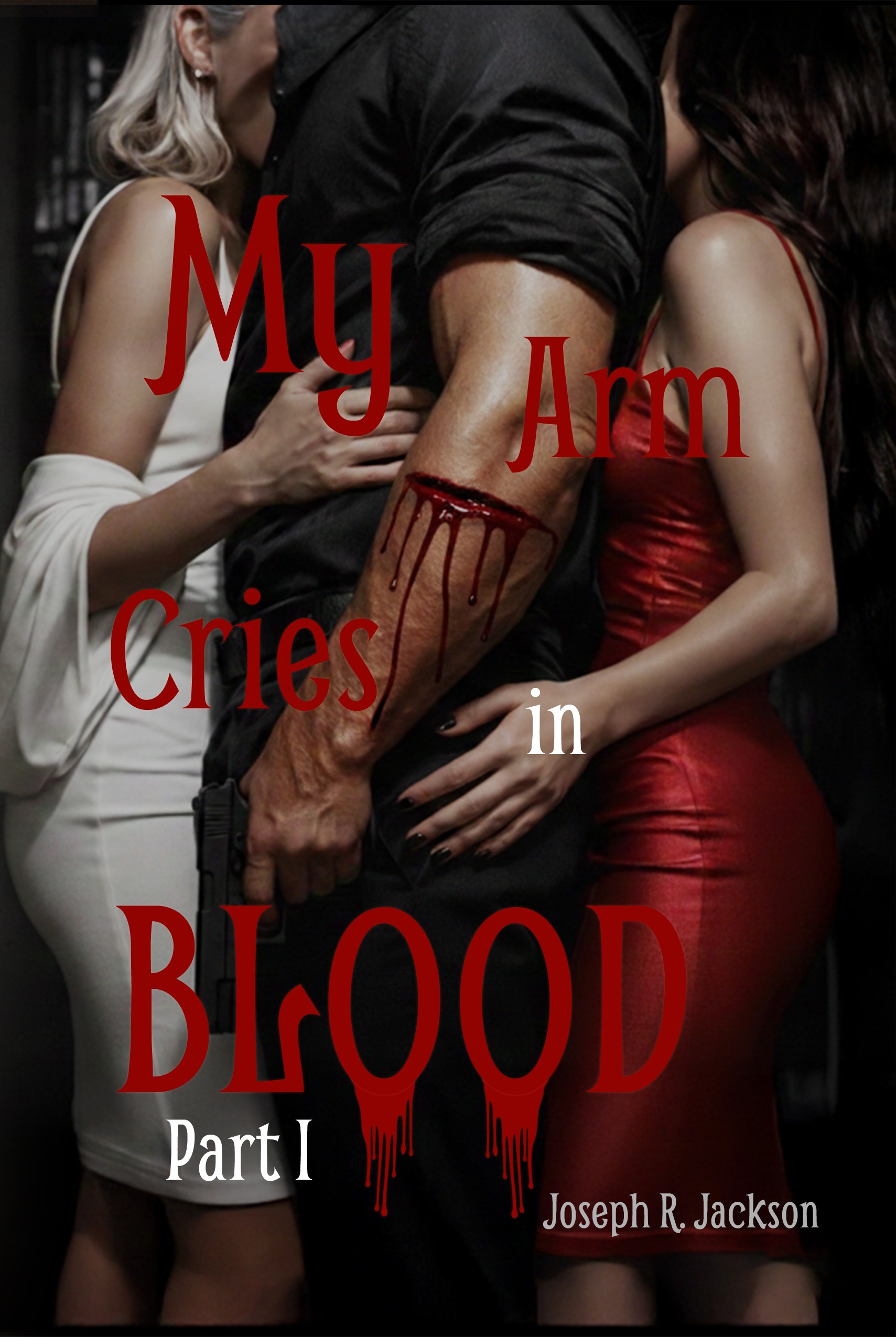 My Arm Cries in Blood Part I