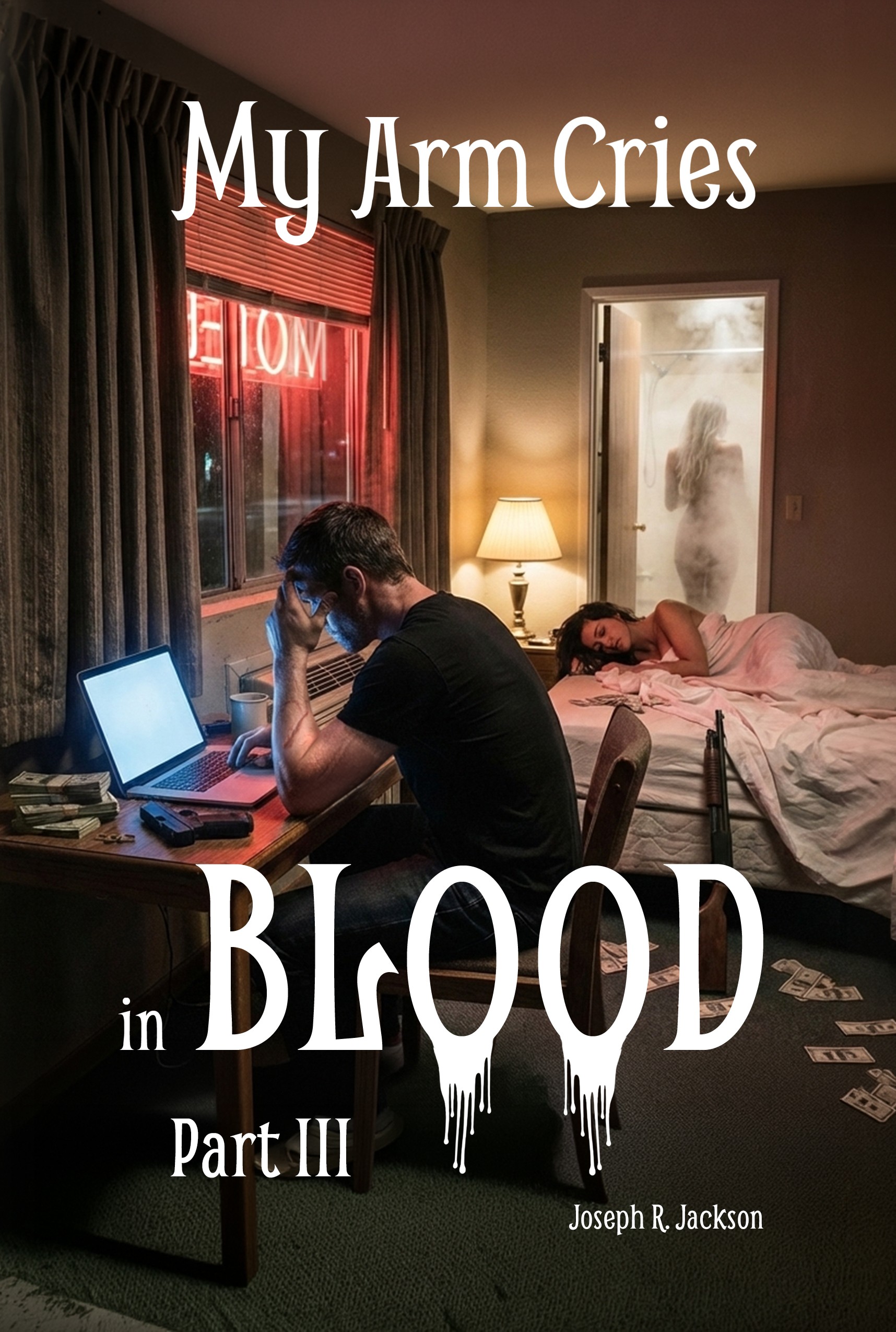 My Arm Cries in Blood Part III